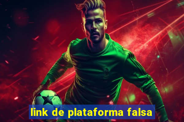 link de plataforma falsa