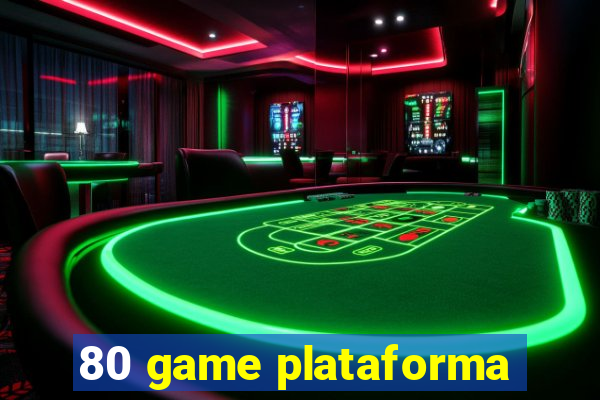 80 game plataforma