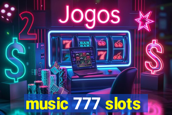 music 777 slots