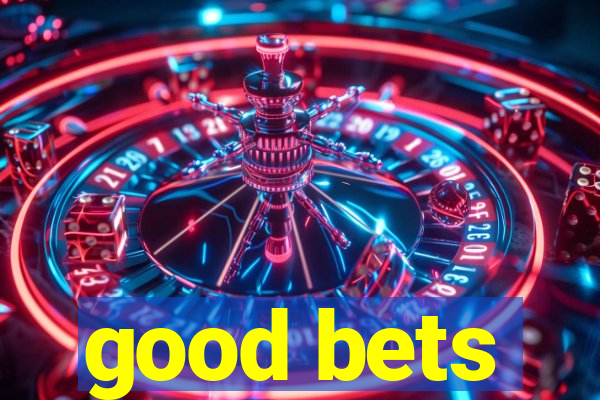 good bets