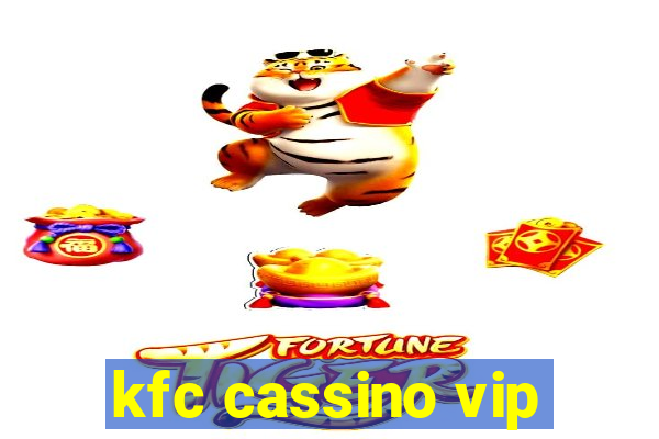 kfc cassino vip