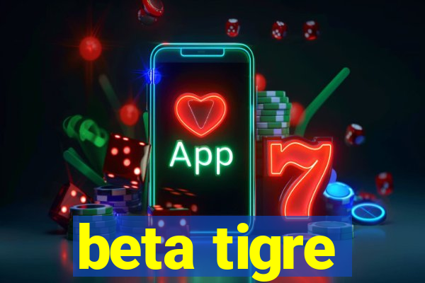 beta tigre