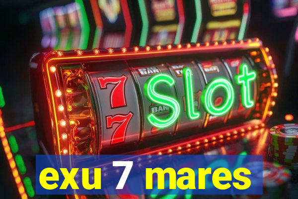 exu 7 mares