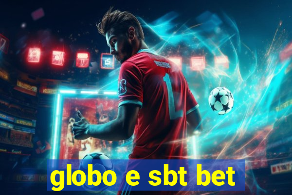 globo e sbt bet