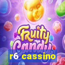 r6 cassino