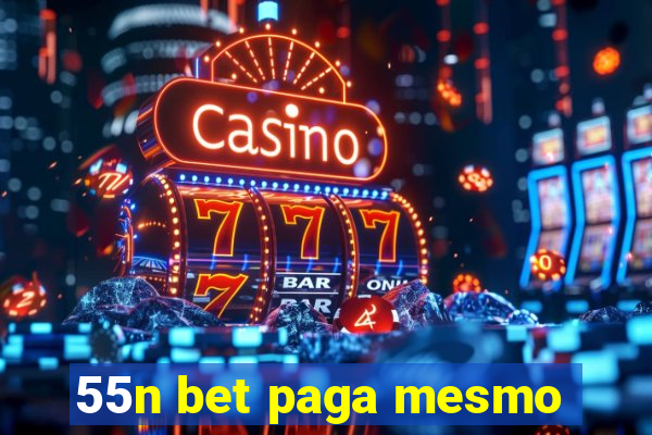 55n bet paga mesmo