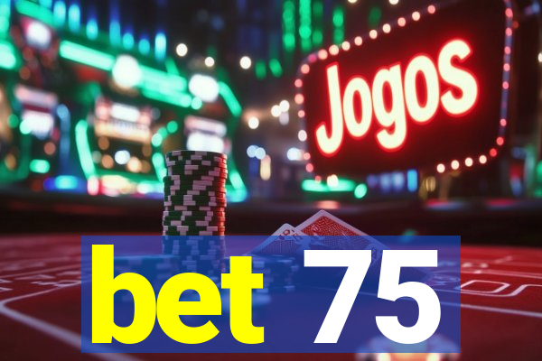 bet 75