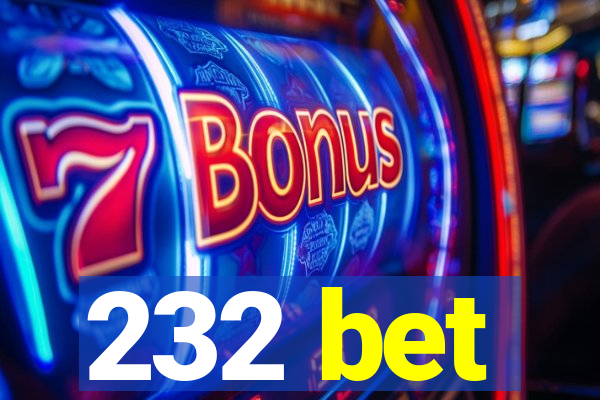 232 bet