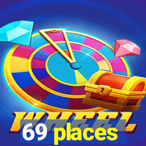 69 places