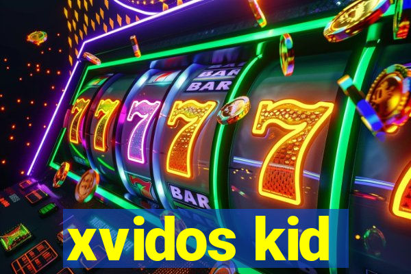 xvidos kid