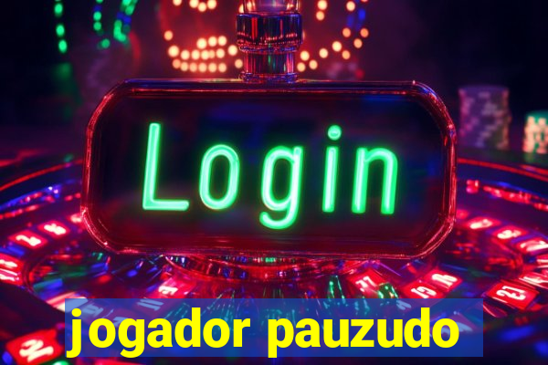 jogador pauzudo