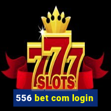 556 bet com login