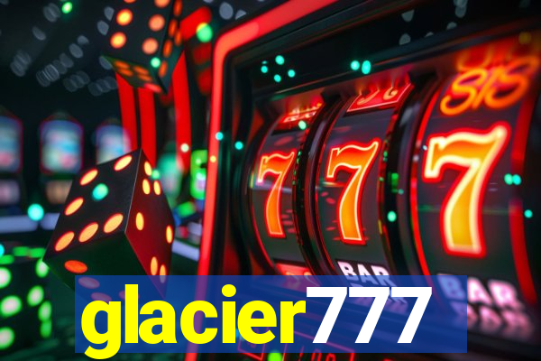 glacier777