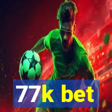 77k bet