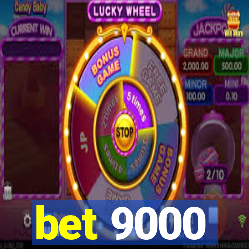 bet 9000