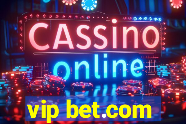 vip bet.com