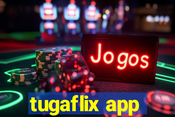 tugaflix app