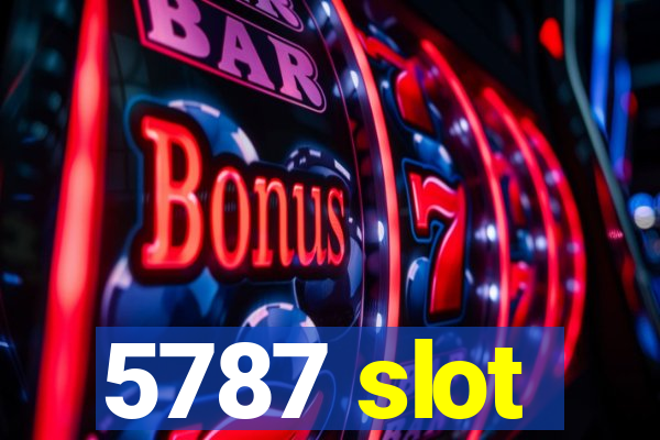 5787 slot