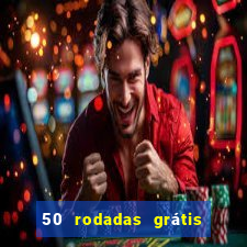 50 rodadas grátis sem depósito