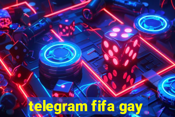 telegram fifa gay