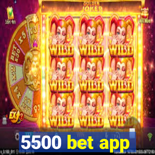 5500 bet app