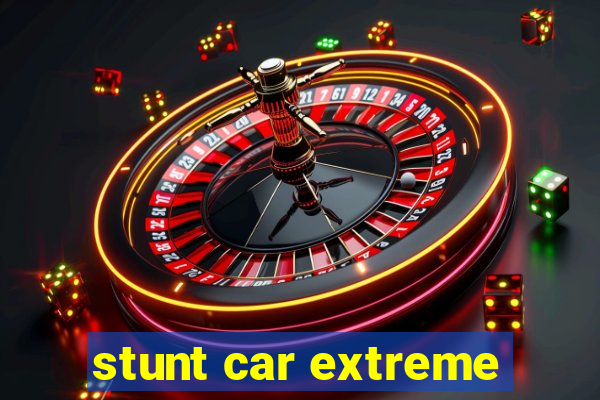 stunt car extreme