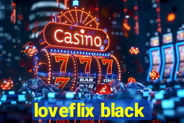 loveflix black