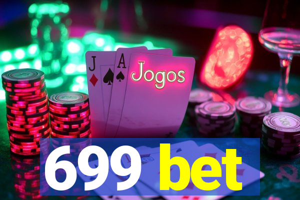 699 bet