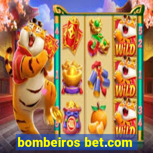 bombeiros bet.com