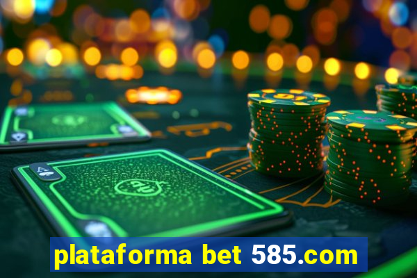 plataforma bet 585.com