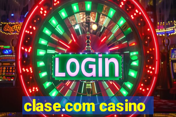 clase.com casino