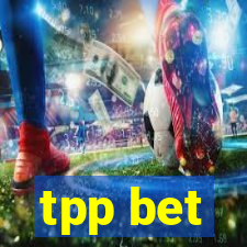 tpp bet