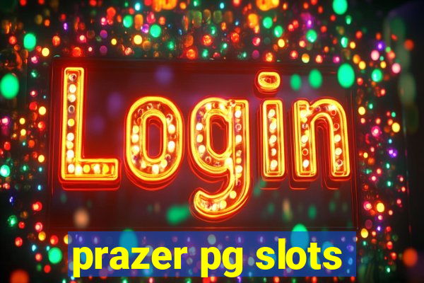 prazer pg slots