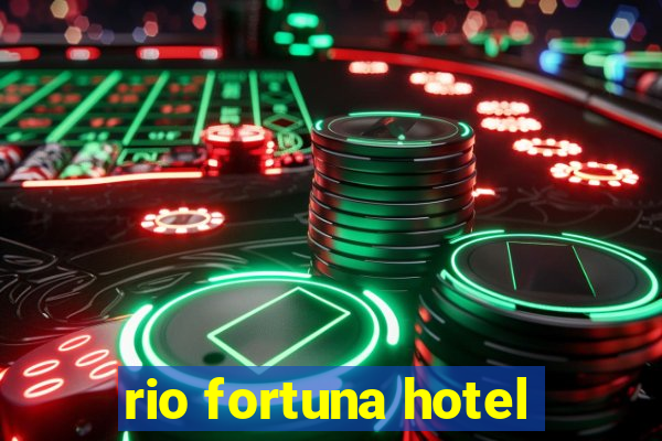 rio fortuna hotel