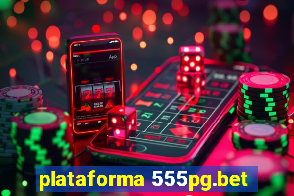 plataforma 555pg.bet