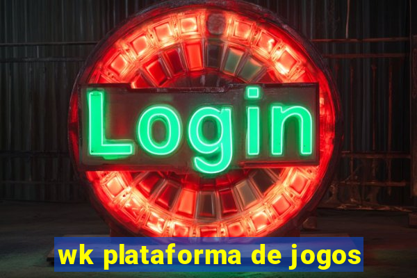 wk plataforma de jogos