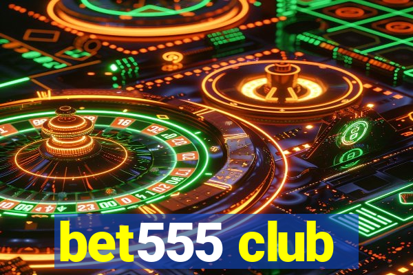 bet555 club