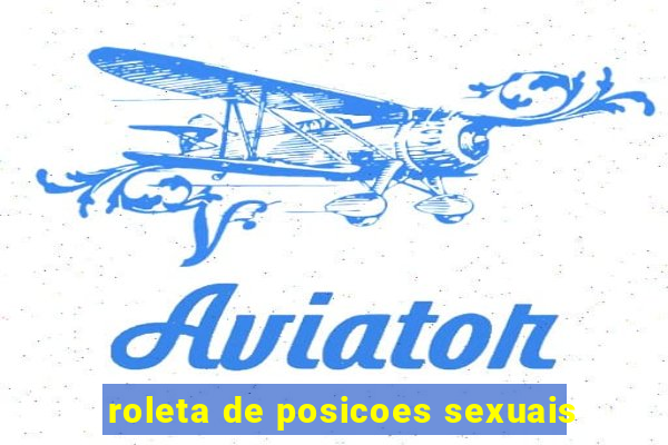 roleta de posicoes sexuais