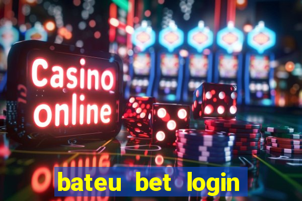 bateu bet login entrar na minha conta