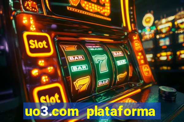 uo3.com plataforma de jogos