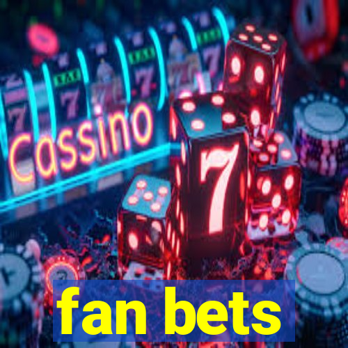 fan bets