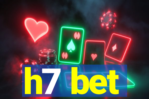 h7 bet