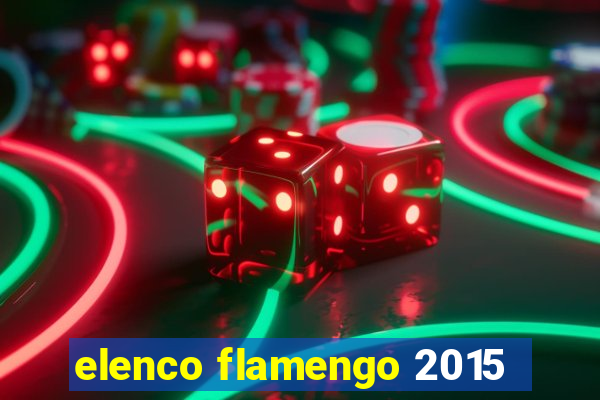 elenco flamengo 2015