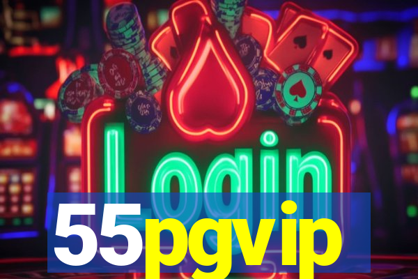 55pgvip