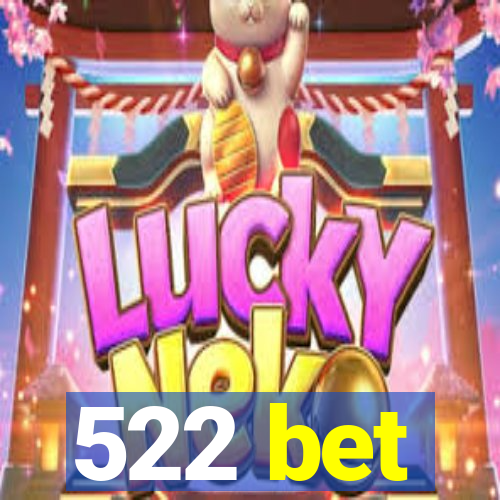 522 bet