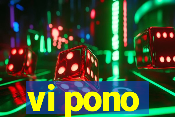 vi pono