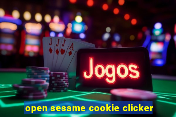 open sesame cookie clicker