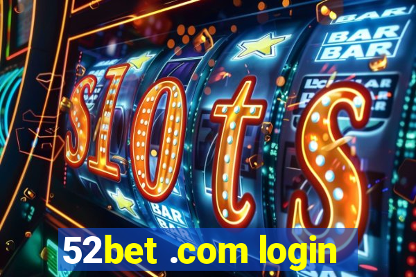 52bet .com login