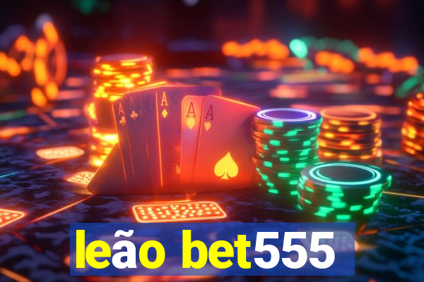 leão bet555