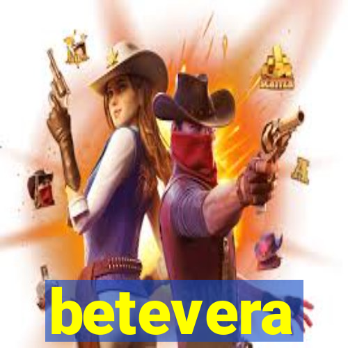 betevera